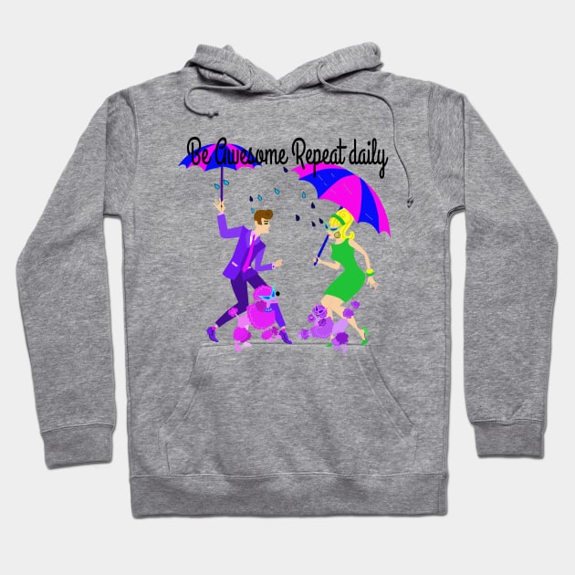 Be Awesome Repeat Daily Hoodie by Lynndarakos